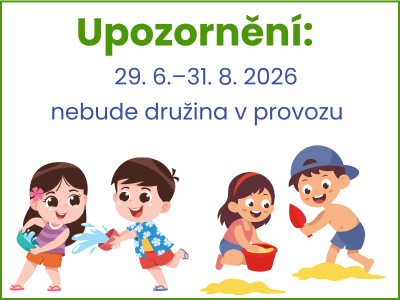 Školní družina 29. 6.–31. 8. 2026 mimo provoz
